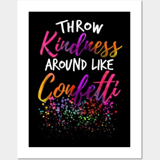 Throw Kindness Around Like Confetti Kind Teacher Kids Posters and Art